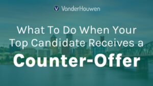 This is an image of a blog banner that states "What to Do When Your Top Candidate Receives a Counter-Offer"