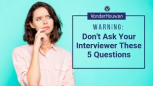 Warning: Don’t Ask Your Interviewer These 5 Questions
