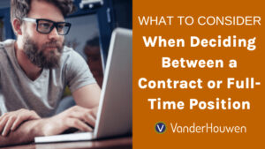 Blog banner image of "What to Consider When Deciding Between a Contract or Full-Time Position"